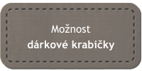 Možnost dárkové krabičky